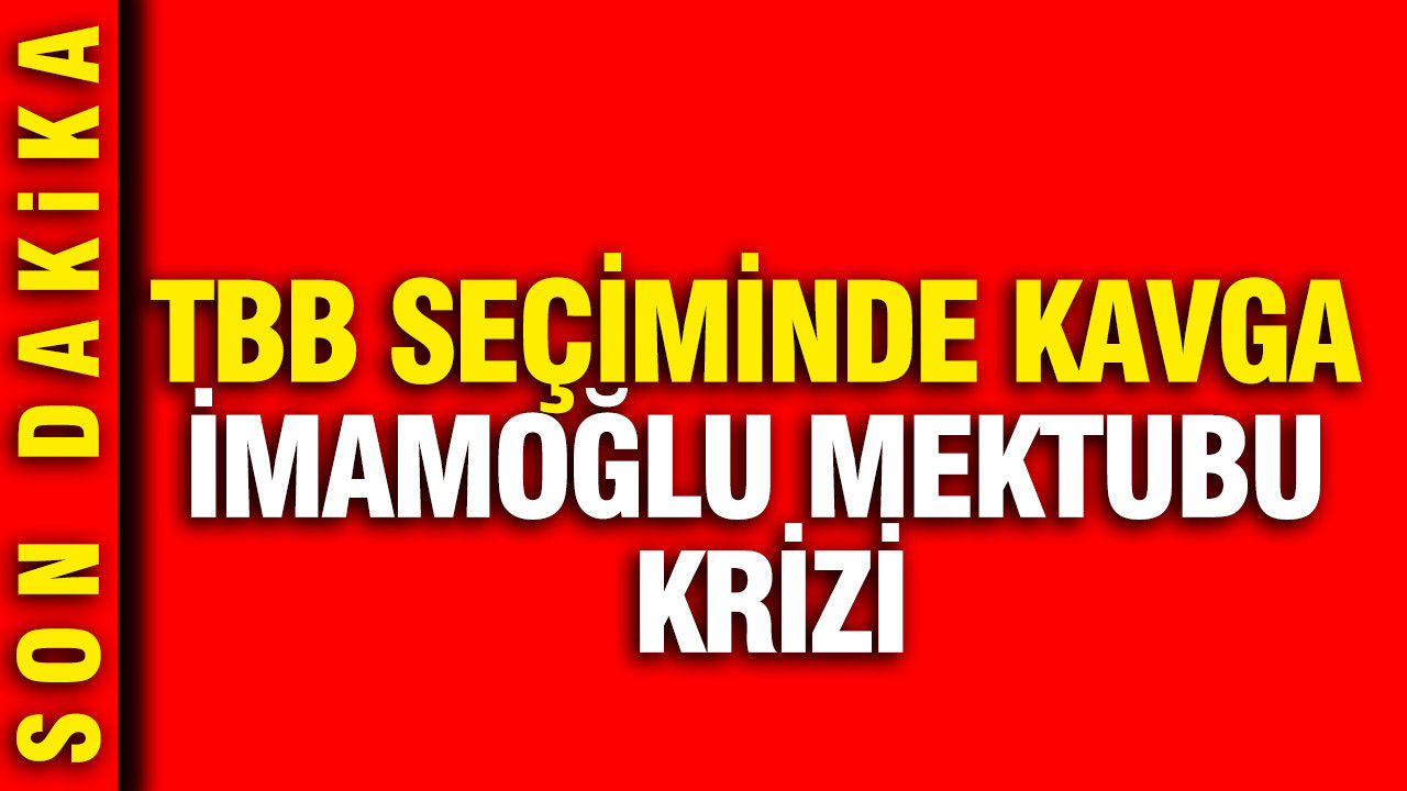 TBB Seçimlerinde İmamoğlu Mektubu Üzerinden Tartışmalar Patlak Verdi